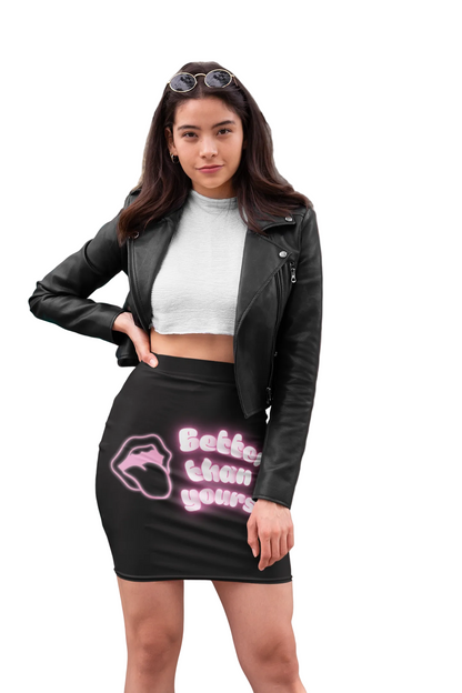 Better Than Yours Skirt
